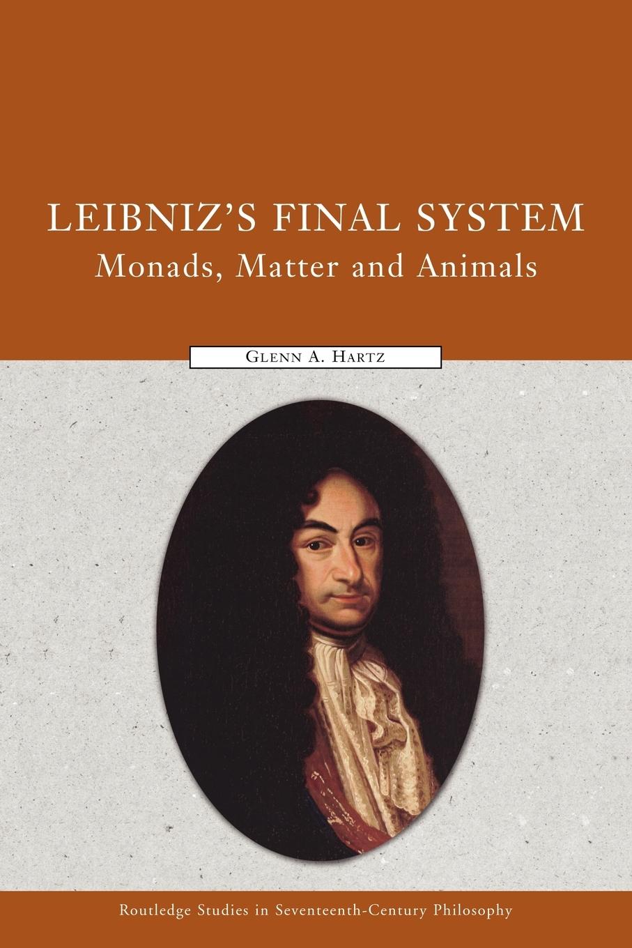 Cover: 9780415591560 | Leibniz's Final System | Monads, Matter, and Animals | Glenn A. Hartz