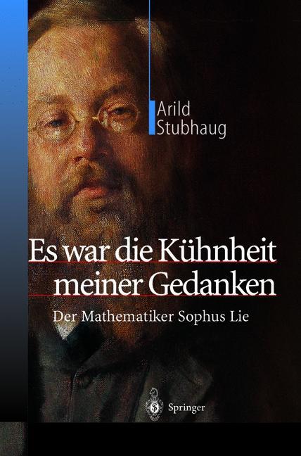 Cover: 9783642628450 | Es war die Kühnheit meiner Gedanken | Der Mathematiker Sophus Lie