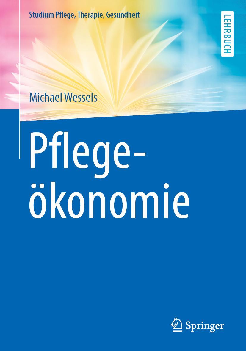 Cover: 9783662593936 | Pflegeökonomie | Michael Wessels | Taschenbuch | ix | Deutsch | 2019