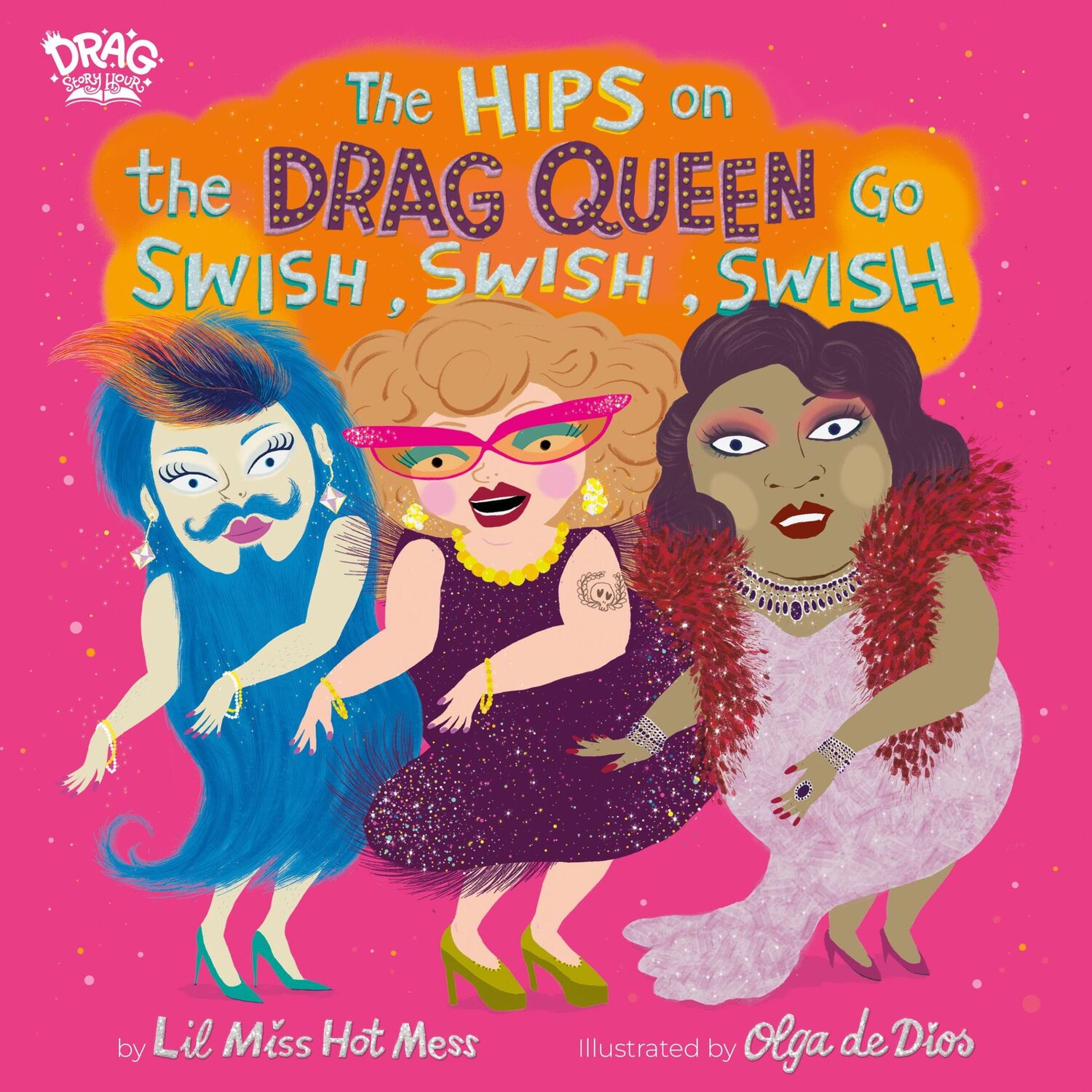 Cover: 9780762467655 | The Hips on the Drag Queen Go Swish, Swish, Swish | Lil Miss Hot Mess