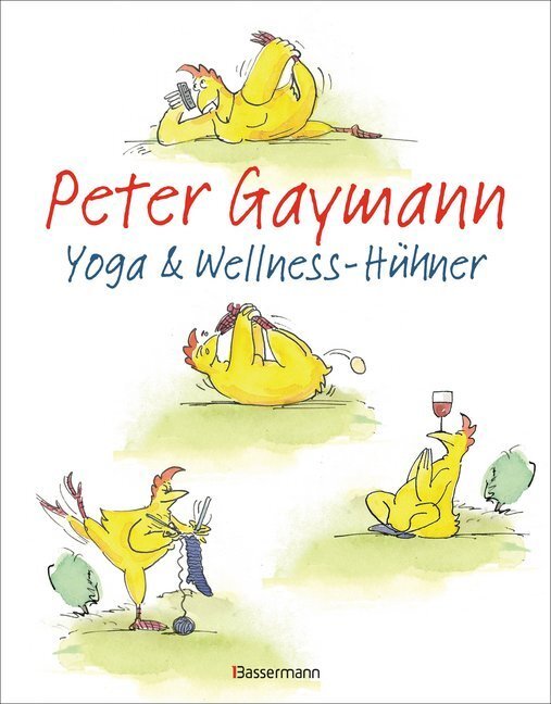 Cover: 9783809441212 | Yoga &amp; Wellness-Hühner | Peter Gaymann | Buch | 176 S. | Deutsch