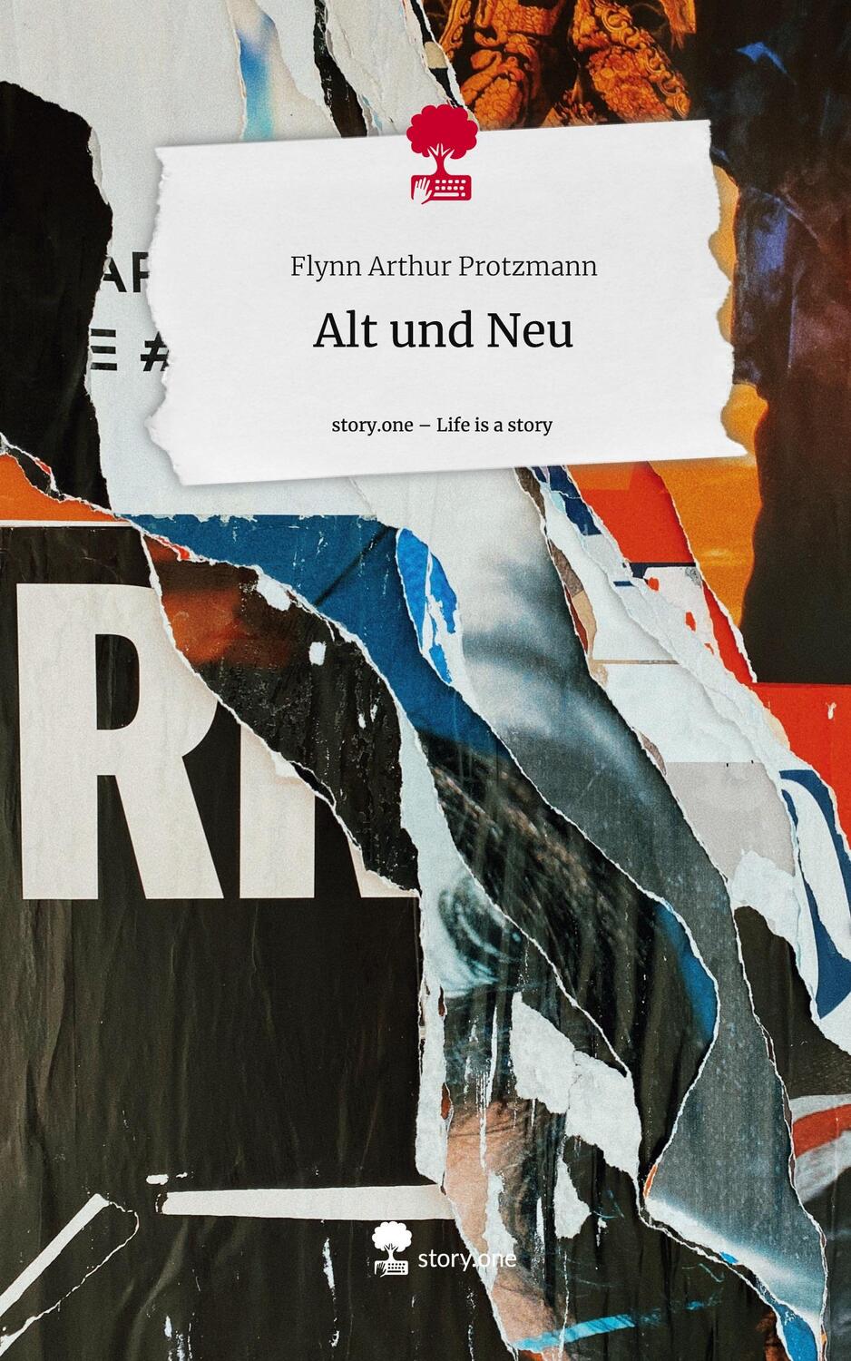 Cover: 9783711557643 | Alt und Neu. Life is a Story - story.one | Flynn Arthur Protzmann