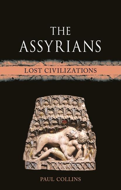 Cover: 9781789149234 | The Assyrians | Lost Civilizations | Paul Collins | Buch | Englisch