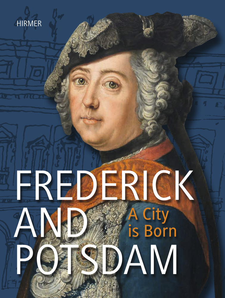 Cover: 9783777458410 | Frederick and Potsdam | A City is Born | Jutta Götzmann | Buch | 2012