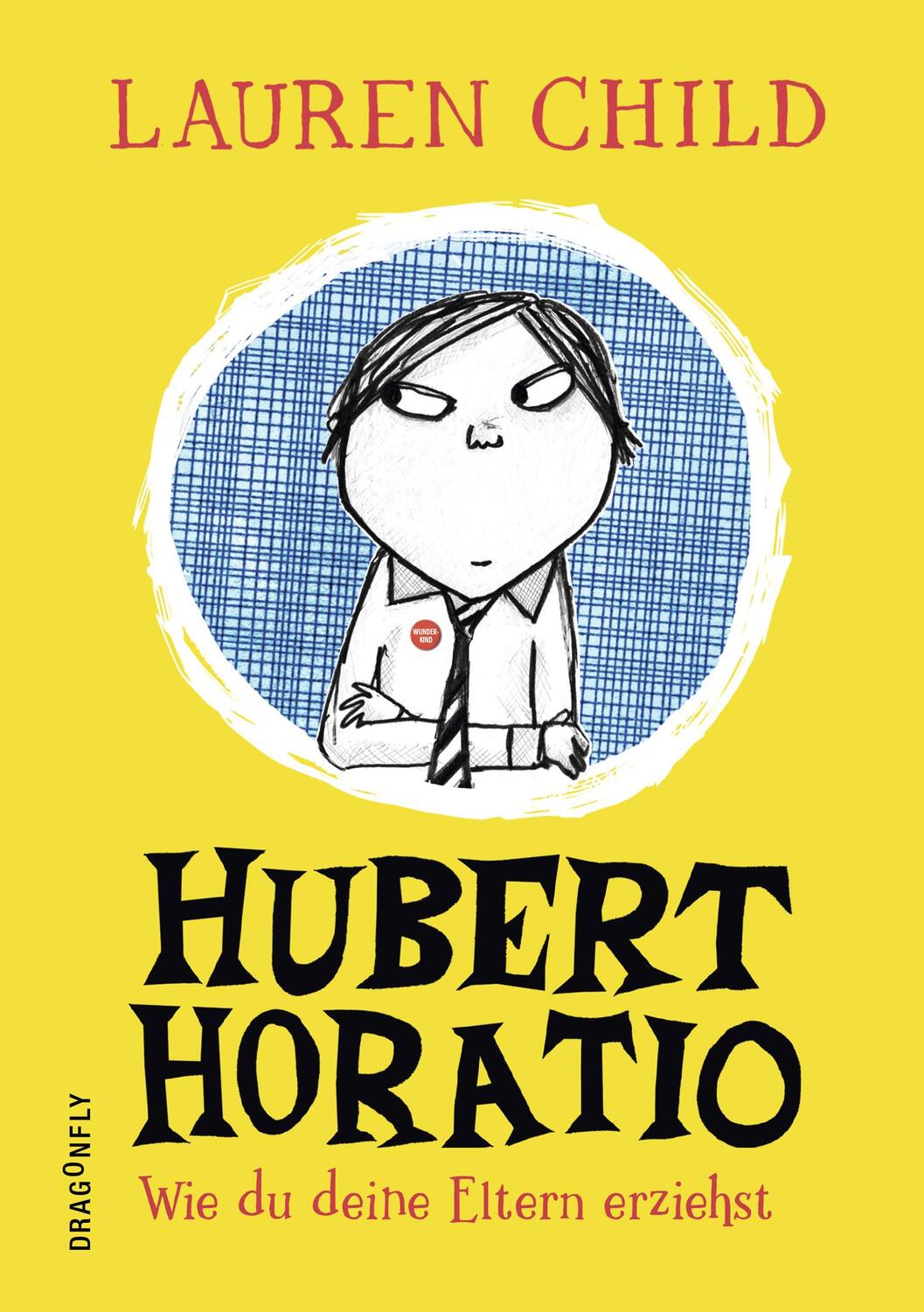 Cover: 9783748800545 | Hubert Horatio - Wie du deine Eltern erziehst | Lauren Child | Buch