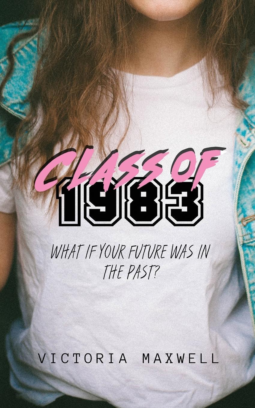 Cover: 9781527229662 | Class of 1983 | Victoria Maxwell | Taschenbuch | Paperback | Englisch