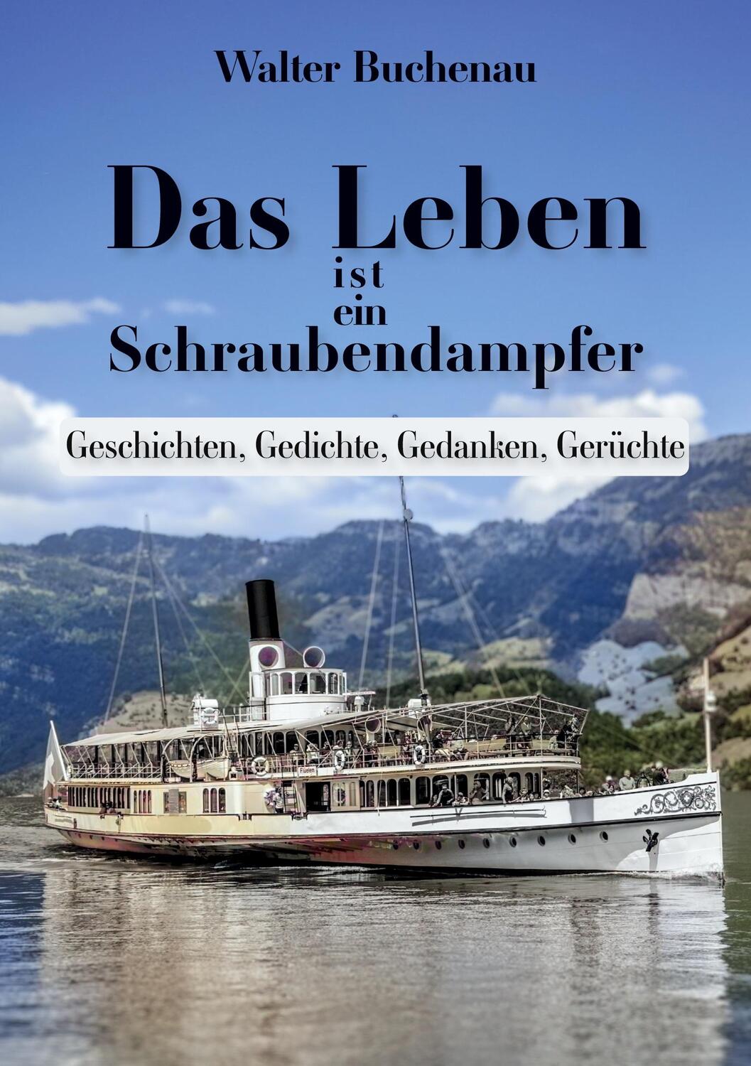 Cover: 9783962295011 | Das Leben ist ein Schraubendampfer | Walter Buchenau | Taschenbuch