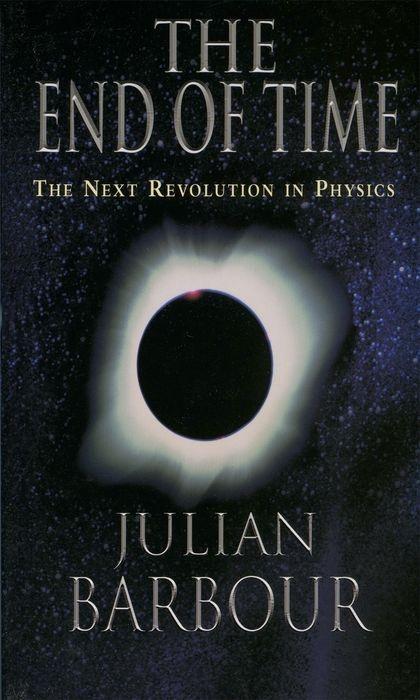 Cover: 9780195145922 | The End of Time | The Next Revolution in Physics | Julian Barbour