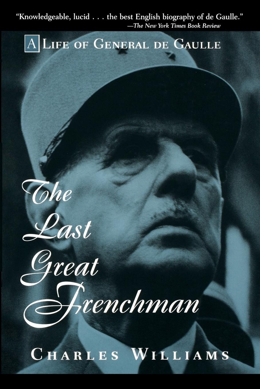 Cover: 9780471180715 | The Last Great Frenchman | A Life of General de Gaulle | Williams