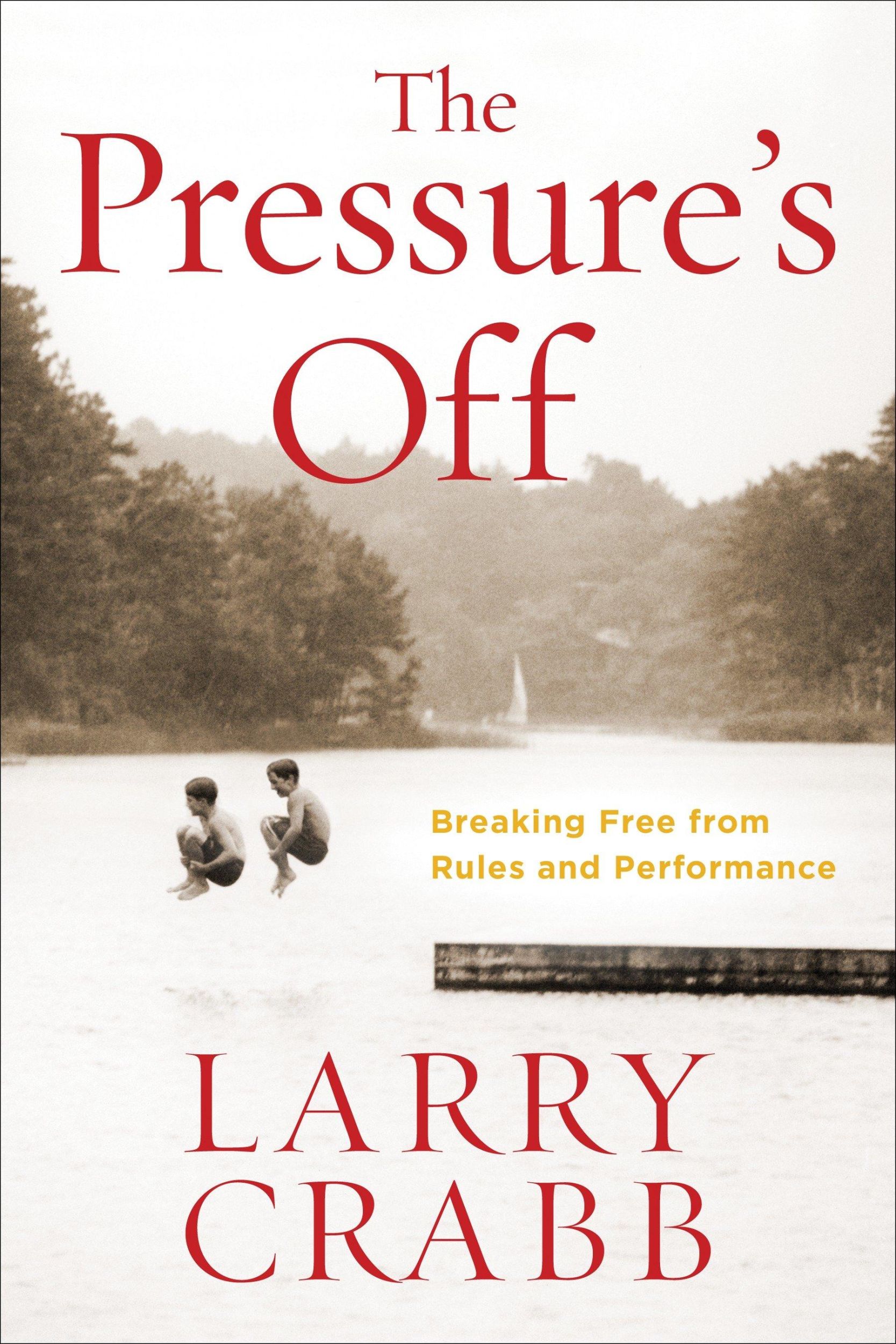 Cover: 9780307730534 | The Pressure's Off | Breaking Free from Rules and Performance | Crabb