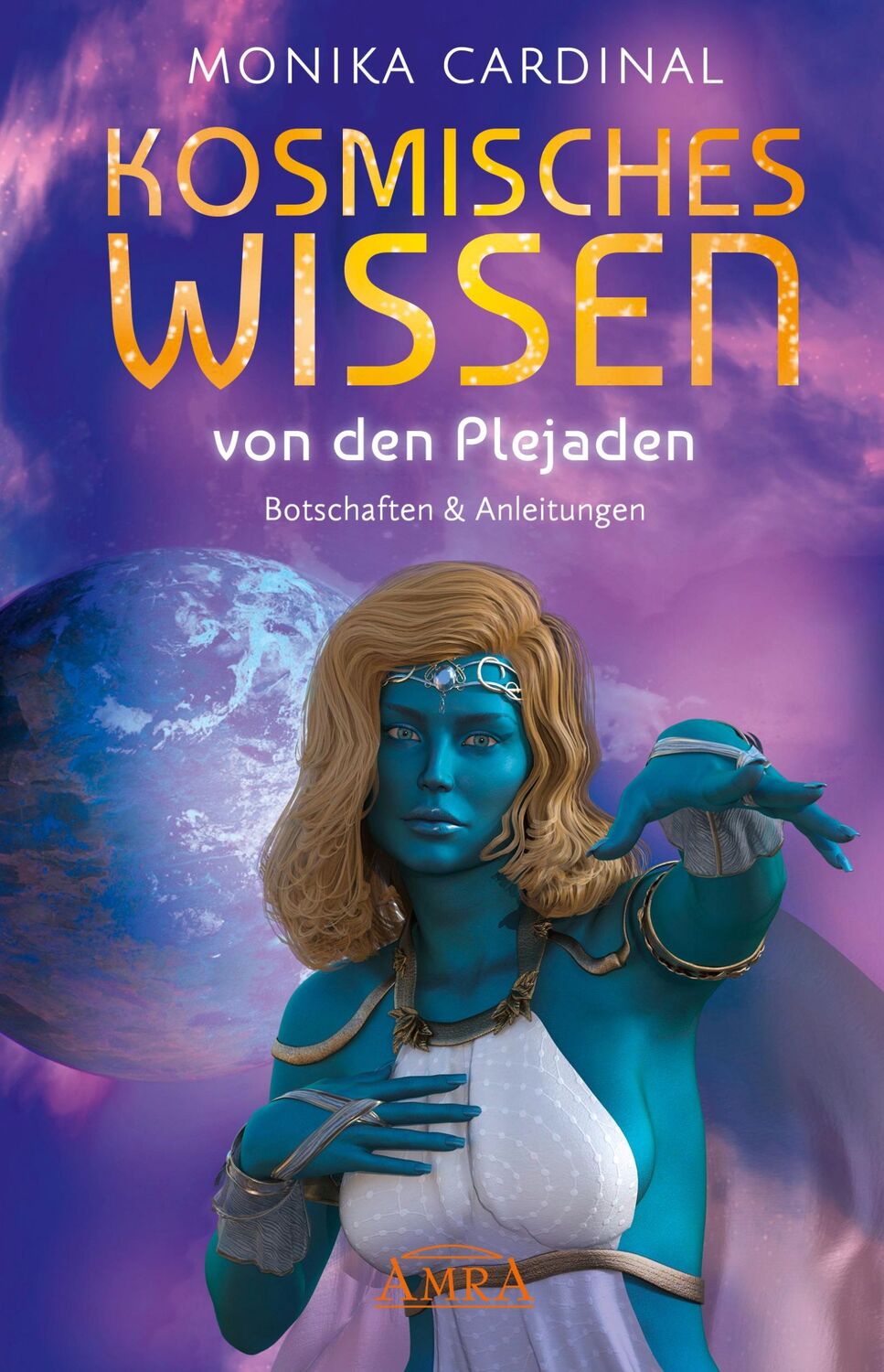 Cover: 9783954476510 | KOSMISCHES WISSEN VON DEN PLEJADEN: Botschaften &amp; Anleitungen der...