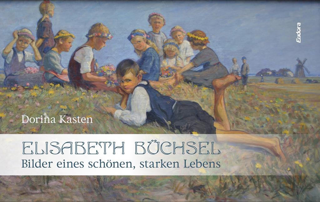 Cover: 9783938533741 | Elisabeth Büchsel | Bilder eines schönen, starken Lebens | Kasten