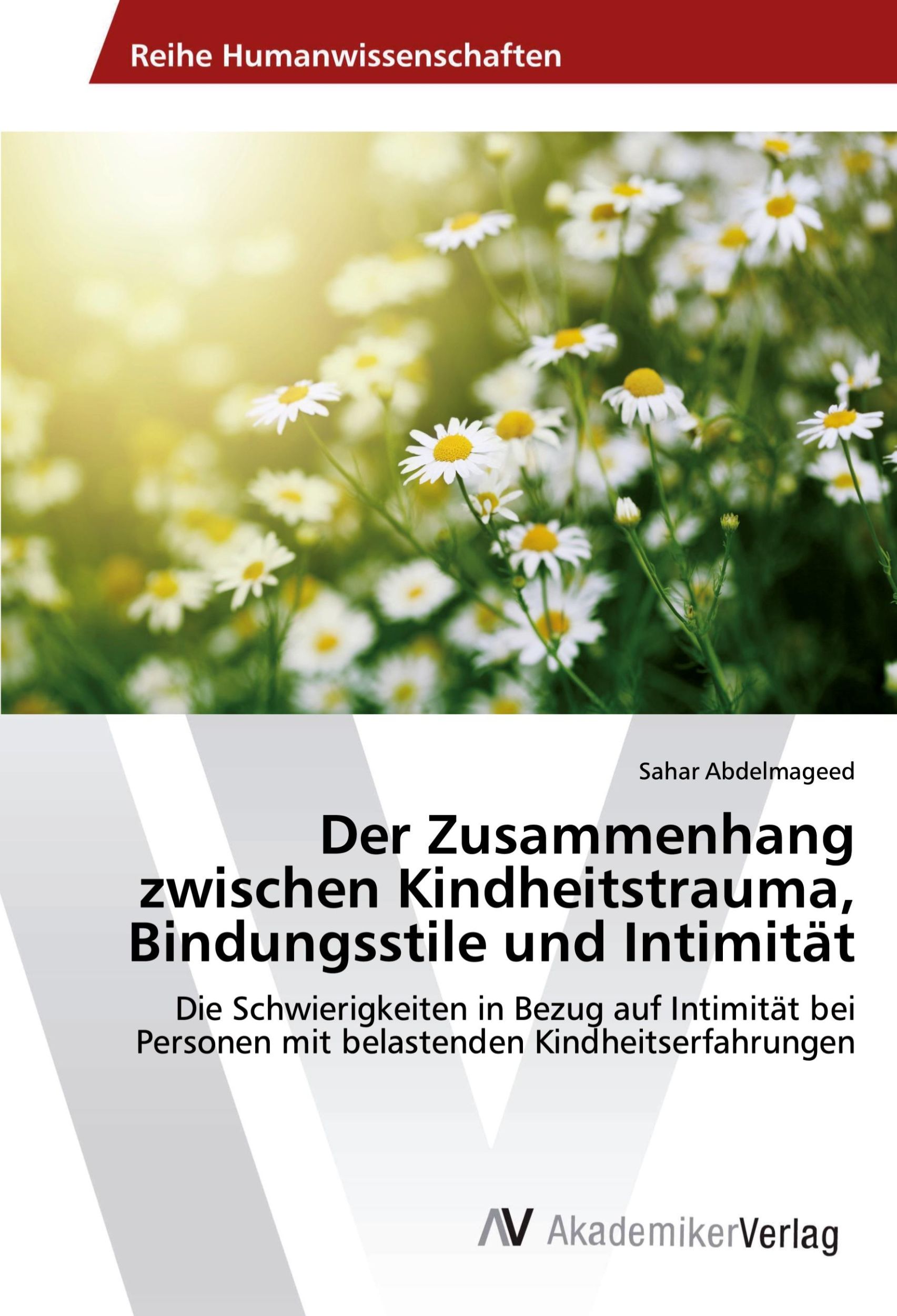 Cover: 9786202219563 | Der Zusammenhang zwischen Kindheitstrauma, Bindungsstile und Intimität