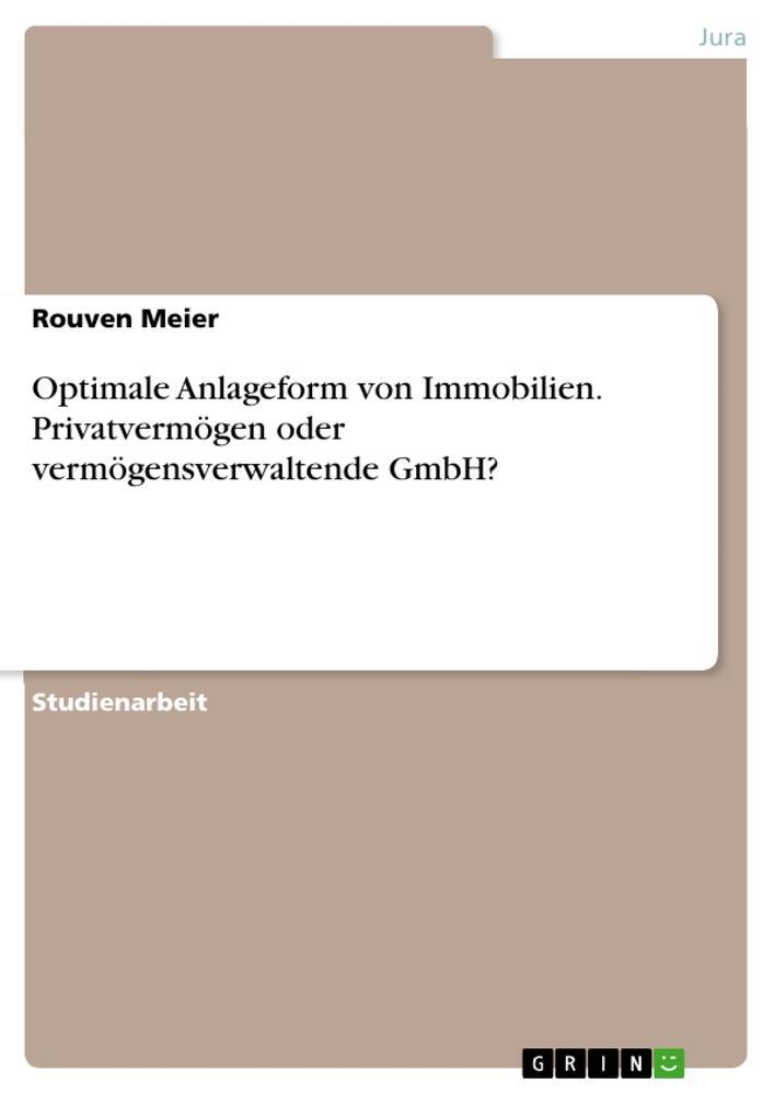 Cover: 9783346777225 | Optimale Anlageform von Immobilien. Privatvermögen oder...