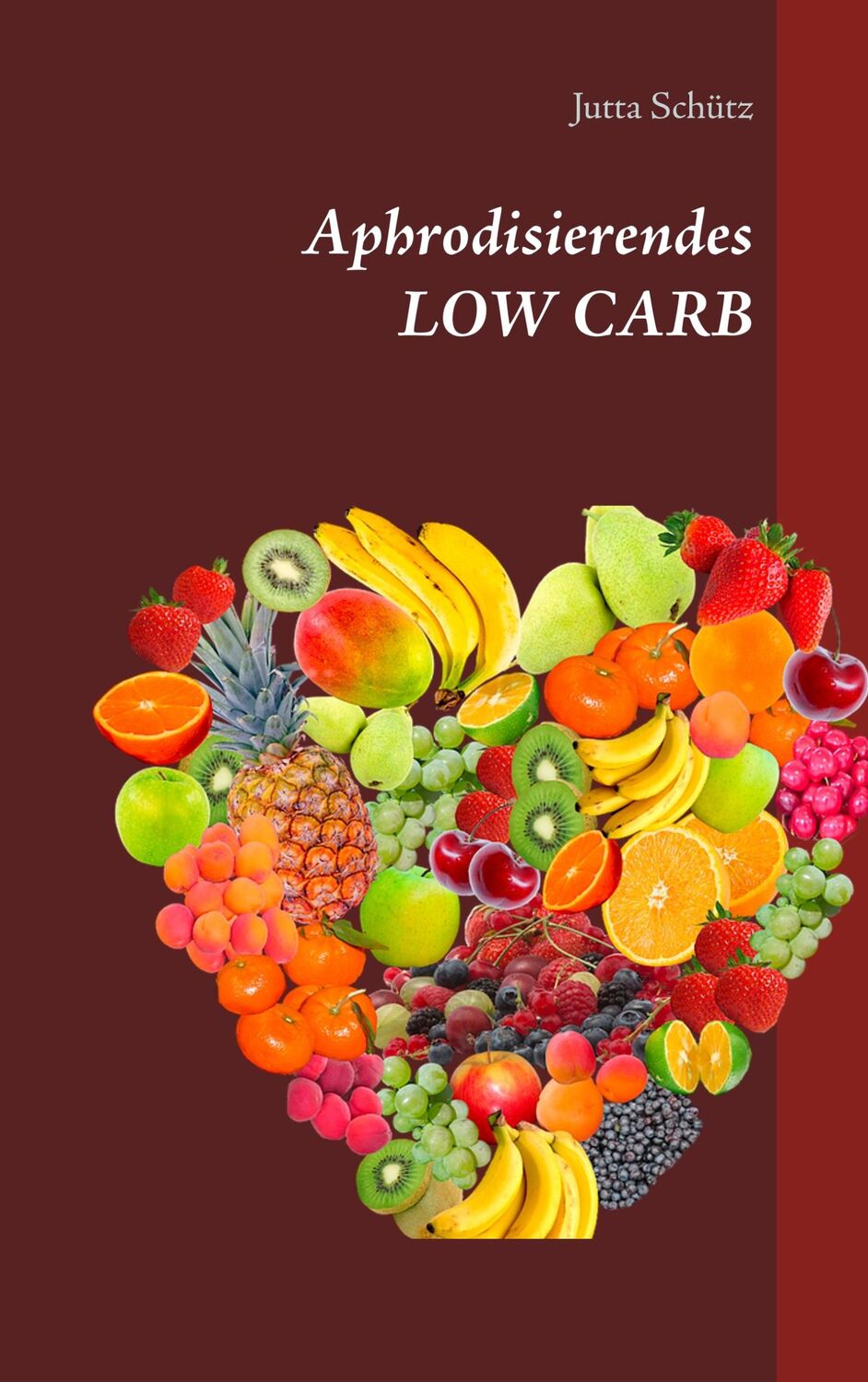 Cover: 9783749419661 | Aphrodisierendes LOW CARB | Jutta Schütz | Taschenbuch | Paperback