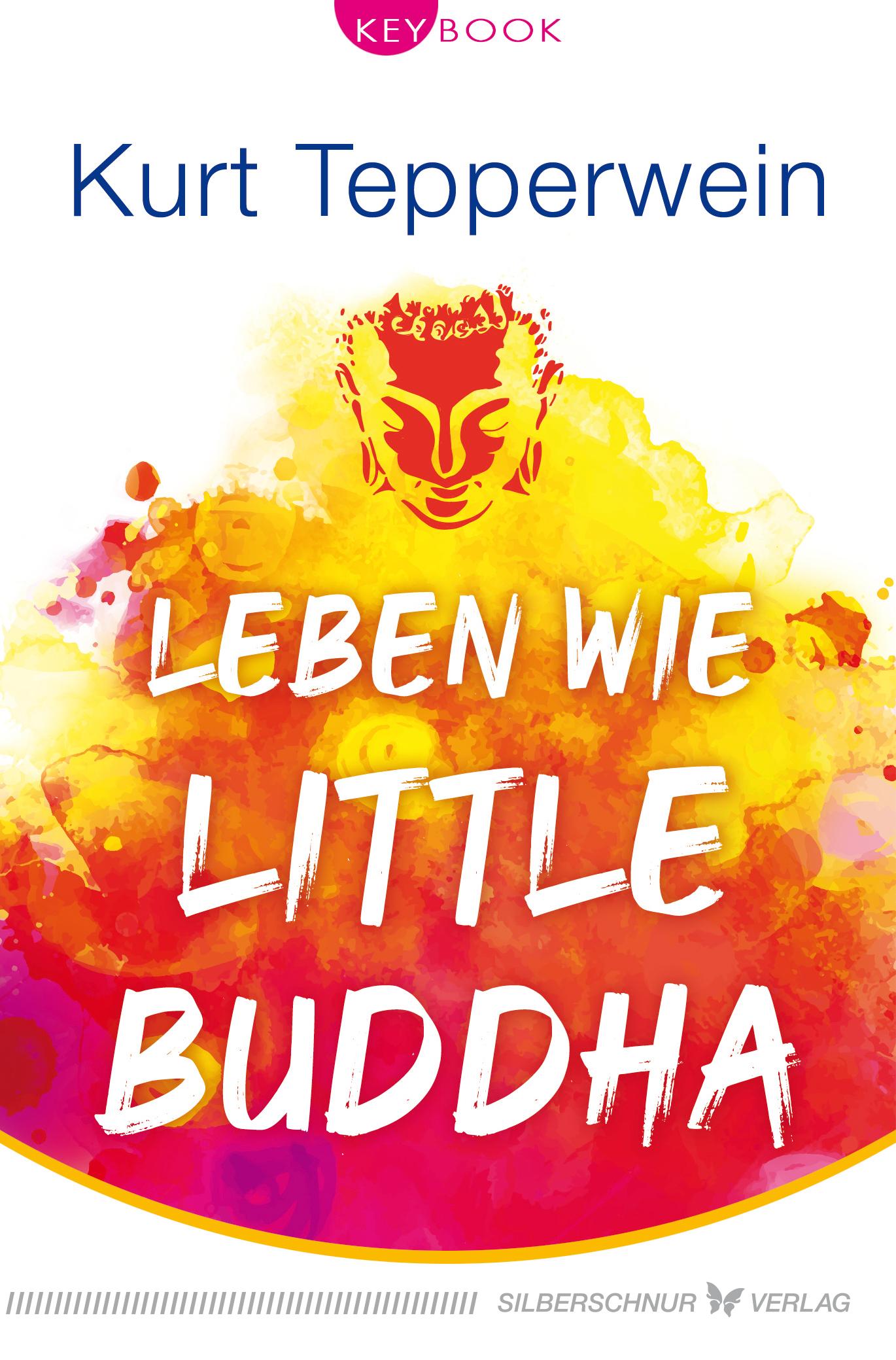 Cover: 9783898456760 | Leben wie Little Buddha | Kurt Tepperwein | Taschenbuch | 160 S.