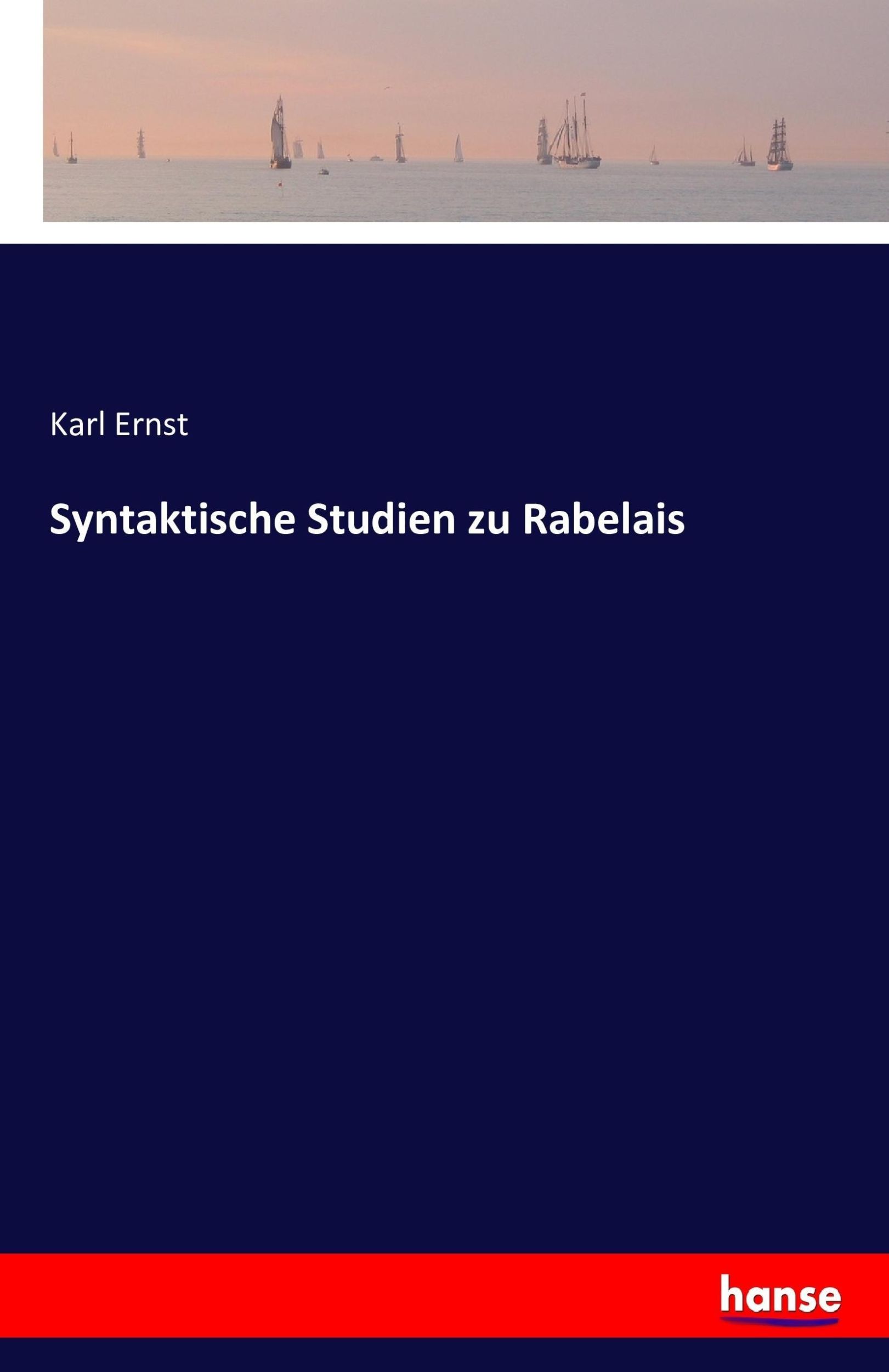 Cover: 9783742838131 | Syntaktische Studien zu Rabelais | Karl Ernst | Taschenbuch | 104 S.