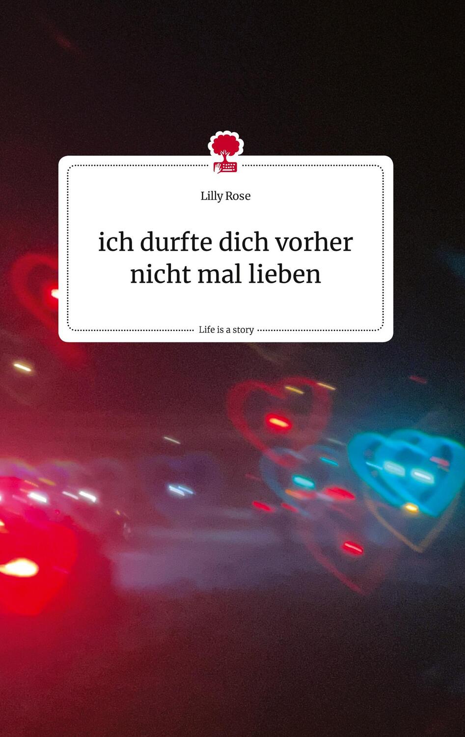 Cover: 9783710816307 | ich durfte dich vorher nicht mal lieben. Life is a Story - story.one