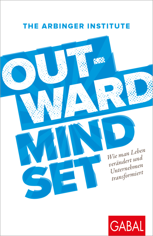 Cover: 9783967390957 | Outward Mindset | The Arbinger Institute | Taschenbuch | 224 S. | 2022