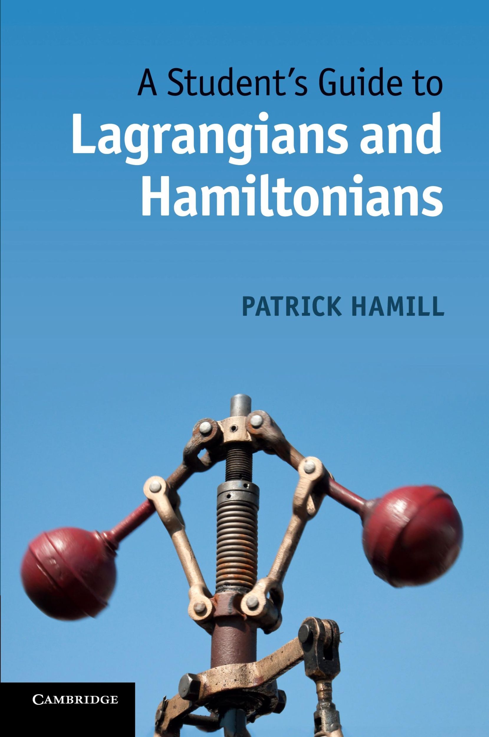 Cover: 9781107617520 | A Student's Guide to Lagrangians and Hamiltonians | Patrick Hamill