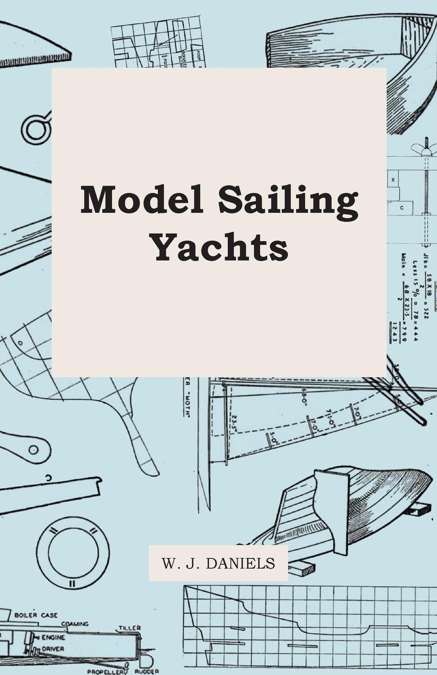 Cover: 9781446517383 | Model Sailing Yachts | W. J. Daniels | Taschenbuch | Englisch | 2010