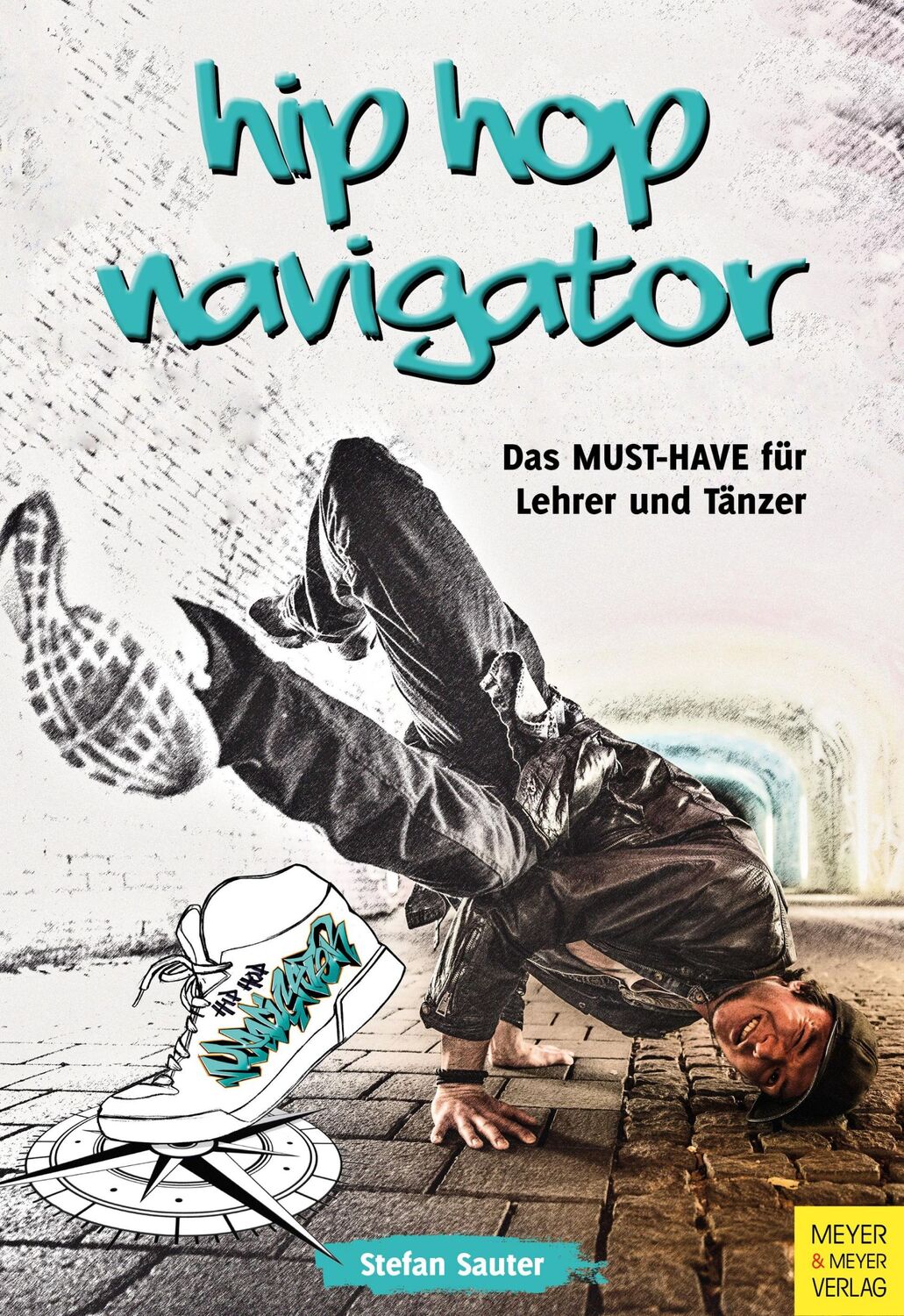 Cover: 9783840376177 | HipHop Navigator | Das "MUST-HAVE" für Lehrer und Tänzer | Sauter