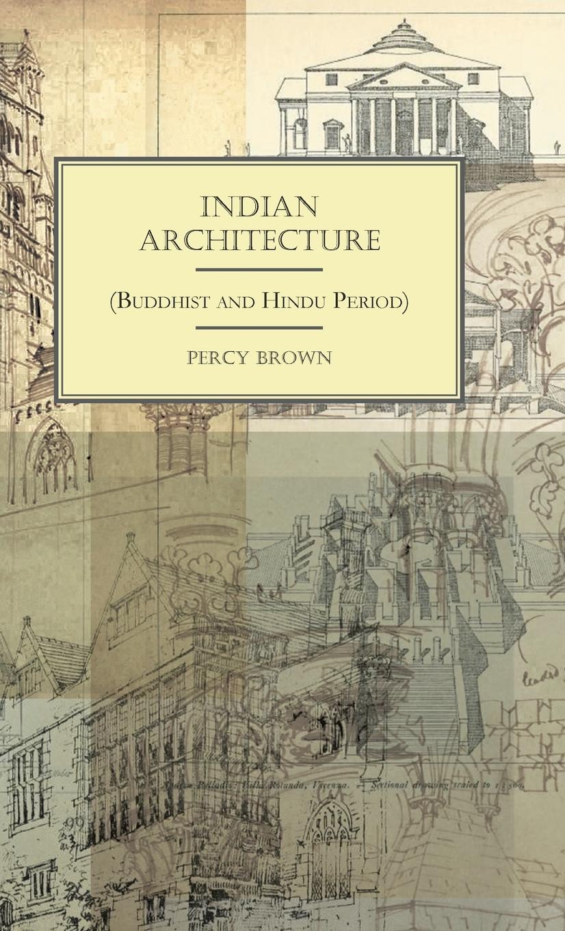 Cover: 9781446513965 | Indian Architecture (Buddhist and Hindu Period) | Percy Brown | Buch