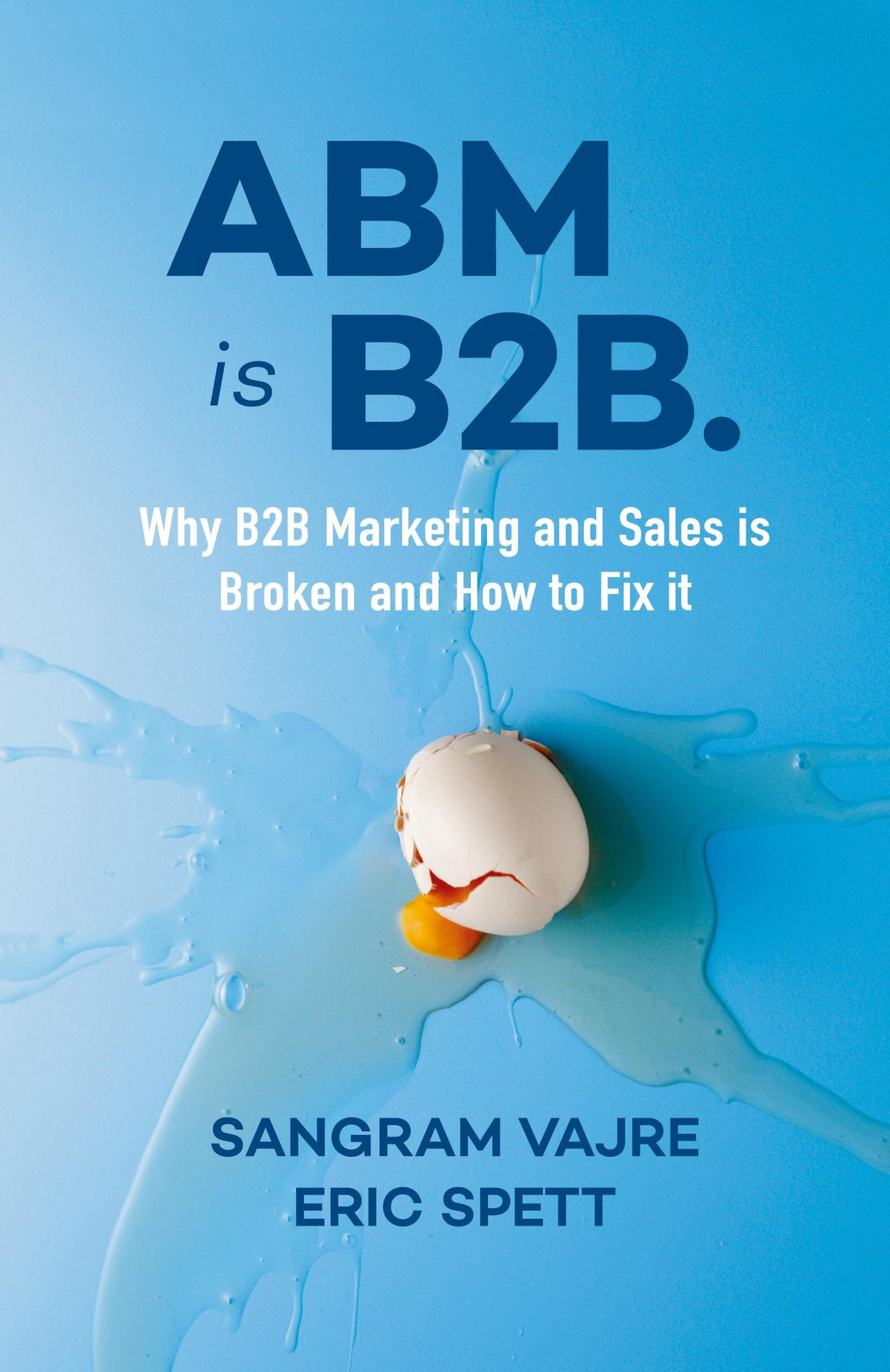 Cover: 9781940858951 | ABM is B2B. | Why B2B Marketing and Sales is Broken and How to Fix it