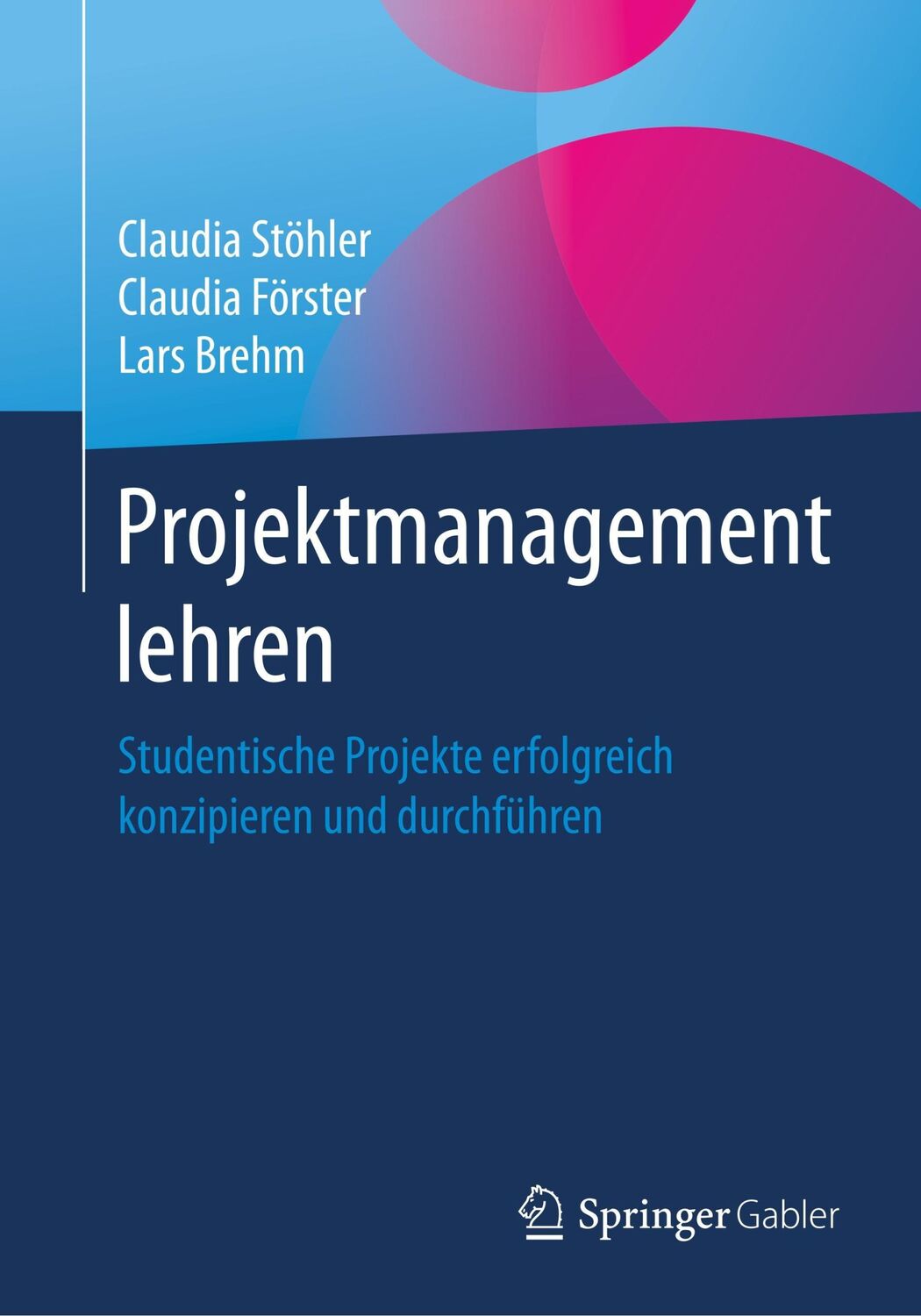 Cover: 9783658182786 | Projektmanagement lehren | Claudia Stöhler (u. a.) | Taschenbuch | xii