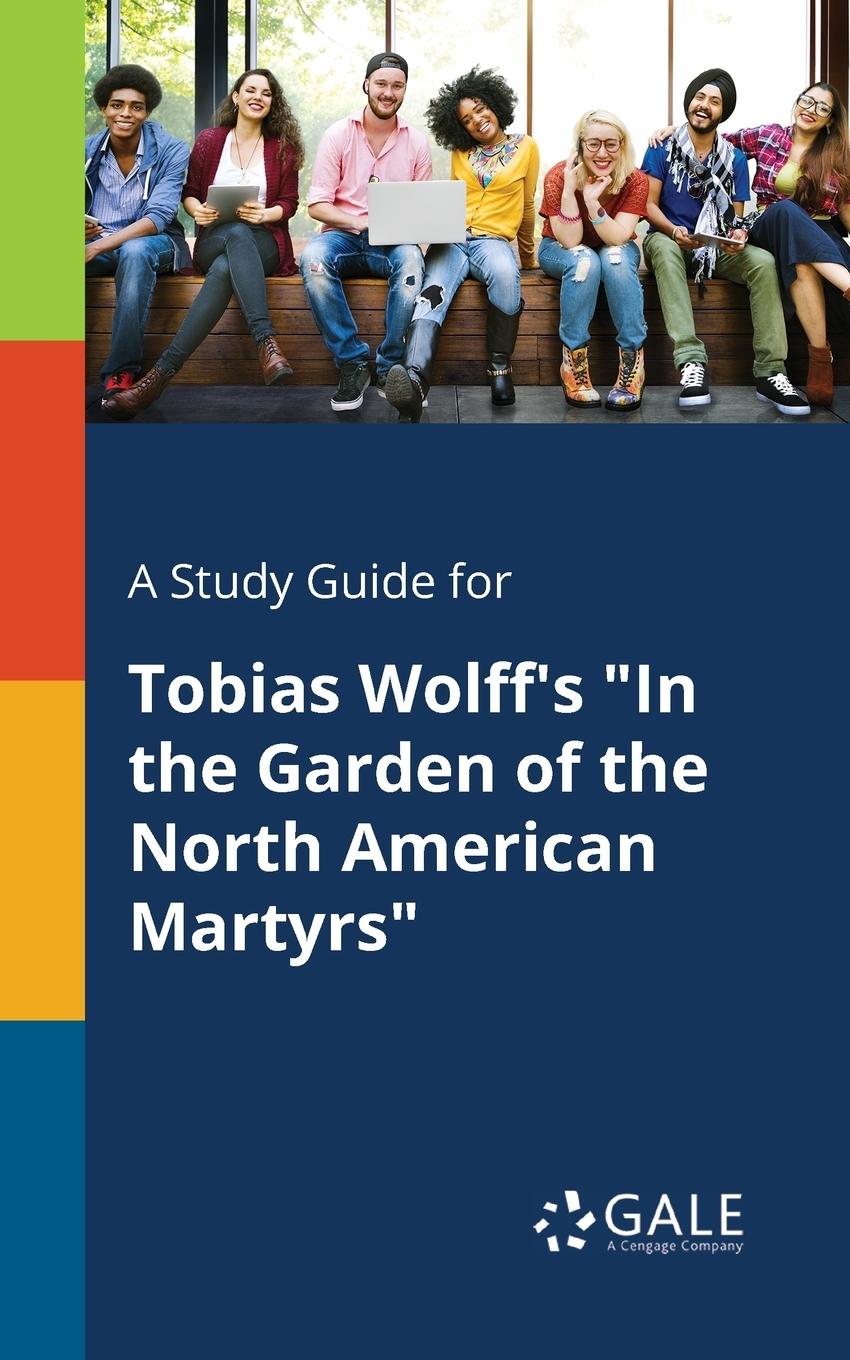 Cover: 9781375382304 | A Study Guide for Tobias Wolff's "In the Garden of the North...