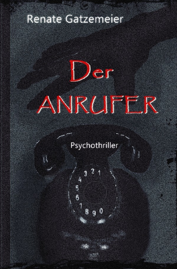 Cover: 9783754922378 | Der Anrufer | Psycho-Thriller | Renate Gatzemeier | Taschenbuch | 2021