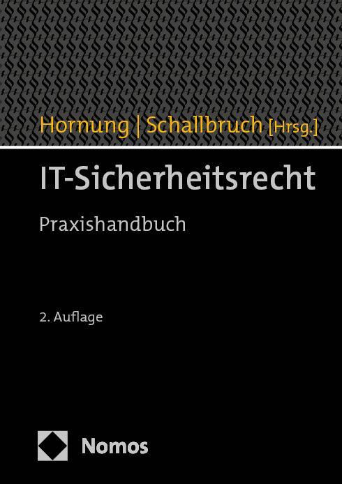 Cover: 9783756004966 | IT-Sicherheitsrecht | Praxishandbuch | Gerrit Hornung (u. a.) | Buch