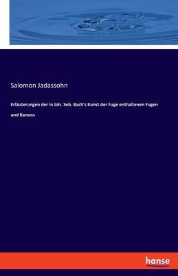 Cover: 9783348104852 | Erläuterungen der in Joh. Seb. Bach's Kunst der Fuge enthaltenen...