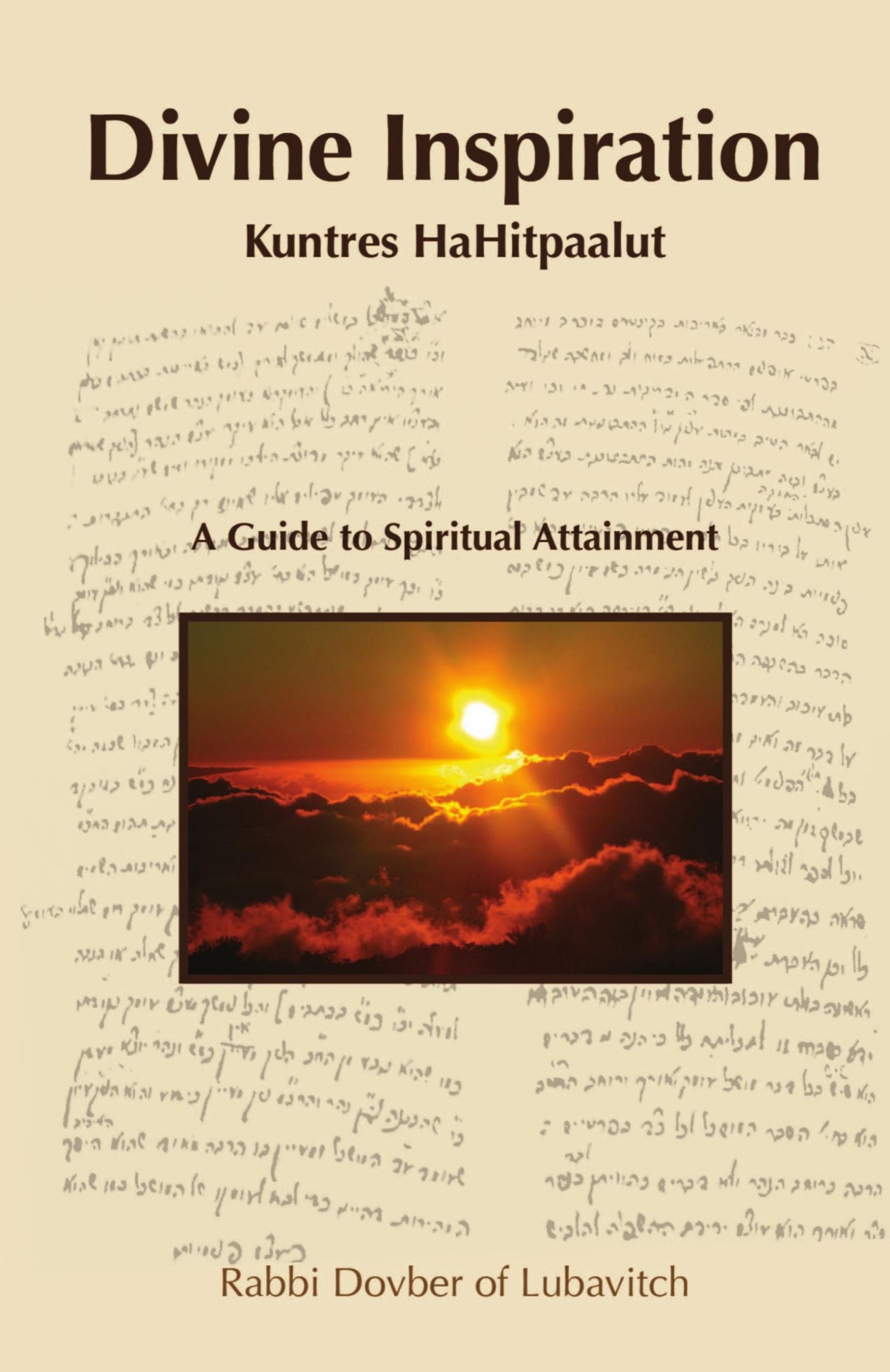 Cover: 9781312667617 | Divine Inspiration - Kuntres HaHitpaalut | Rabbi Dovber Of Lubavitch