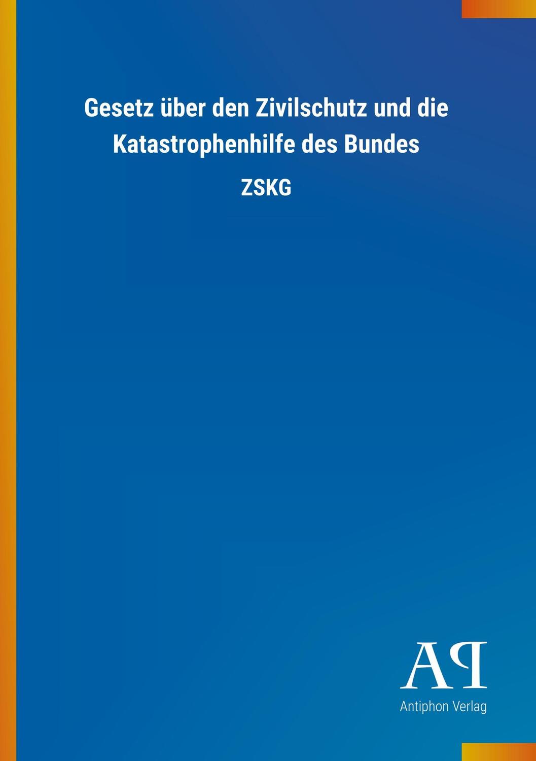 Cover: 9783731401377 | Gesetz über den Zivilschutz und die Katastrophenhilfe des Bundes