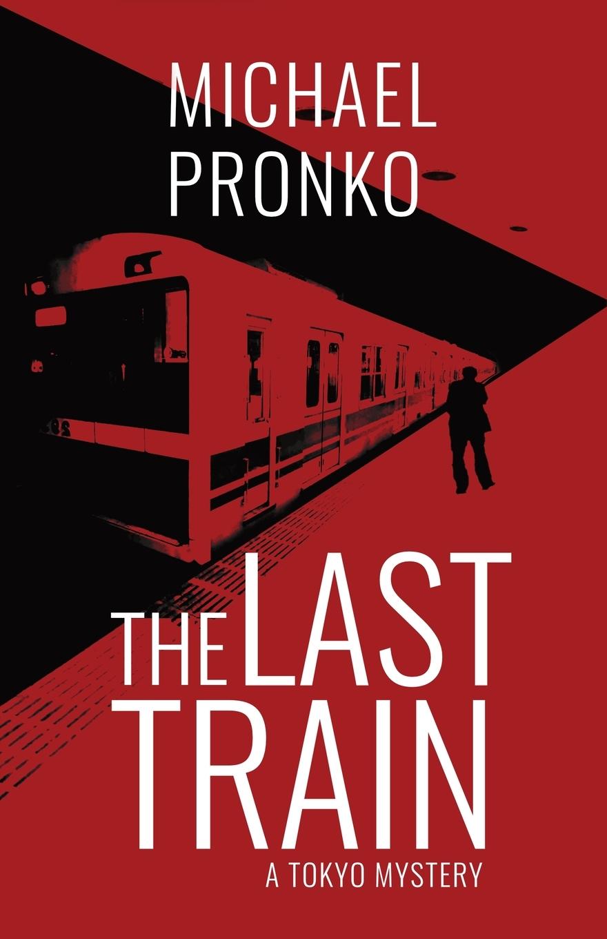 Cover: 9781942410126 | The Last Train | Michael Pronko | Taschenbuch | Detective Hiroshi