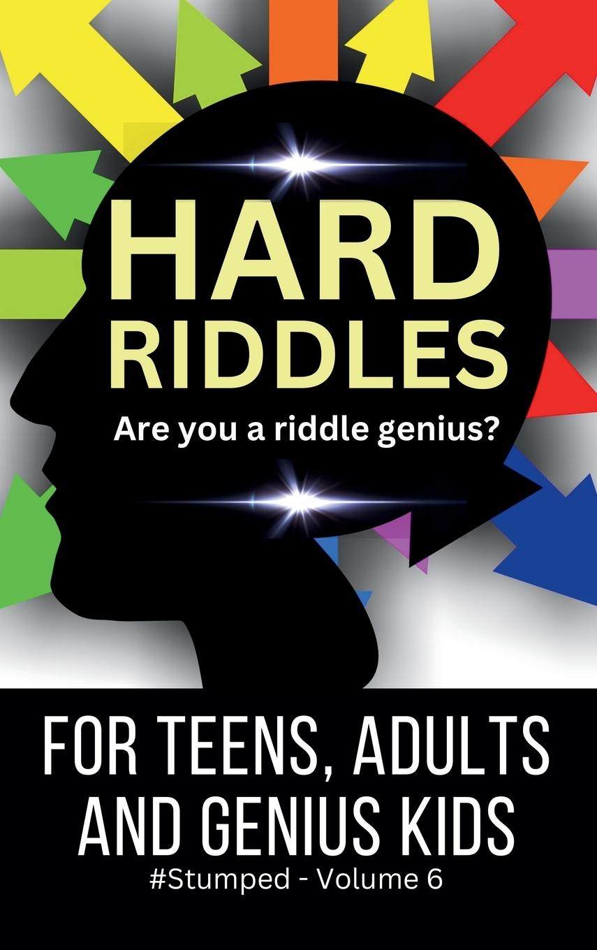 Cover: 9781998853151 | Hard Riddles | #Stumped Volume 6 for Teens, Adults, and Genius Kids