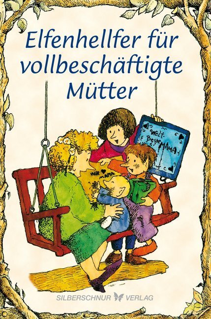 Cover: 9783898456586 | Elfenhellfer für vollbeschäftigte Mütter | Elfenhellfer | Molly Wigand