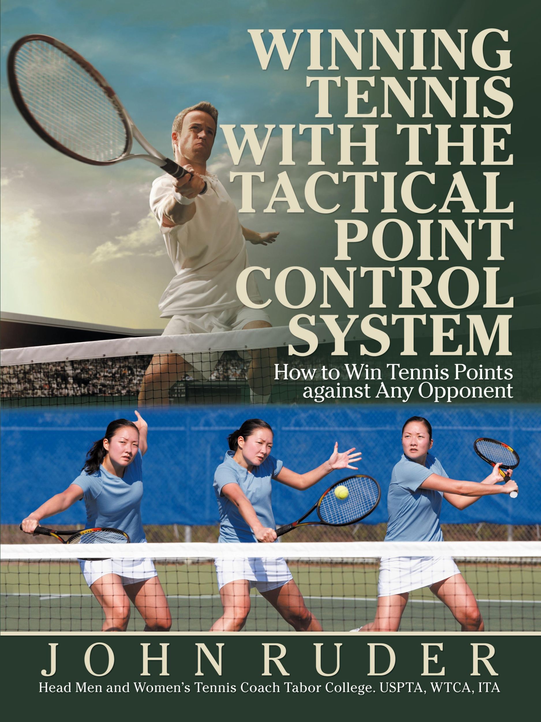 Cover: 9781532062810 | Winning Tennis with the Tactical Point Control System | John Ruder