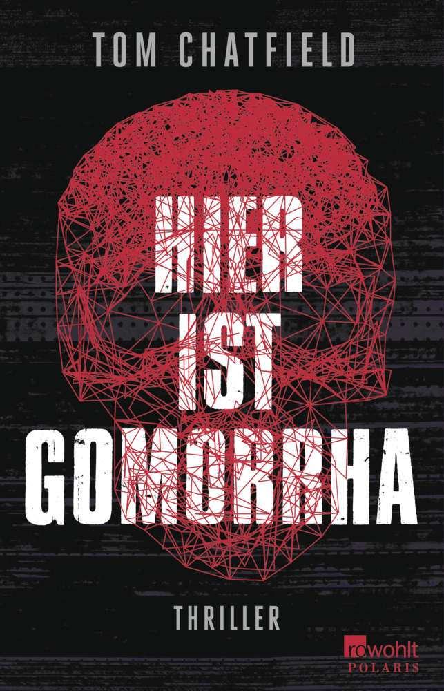 Cover: 9783499275890 | Hier ist Gomorrha | Thriller | Tom Chatfield | Taschenbuch | 2020