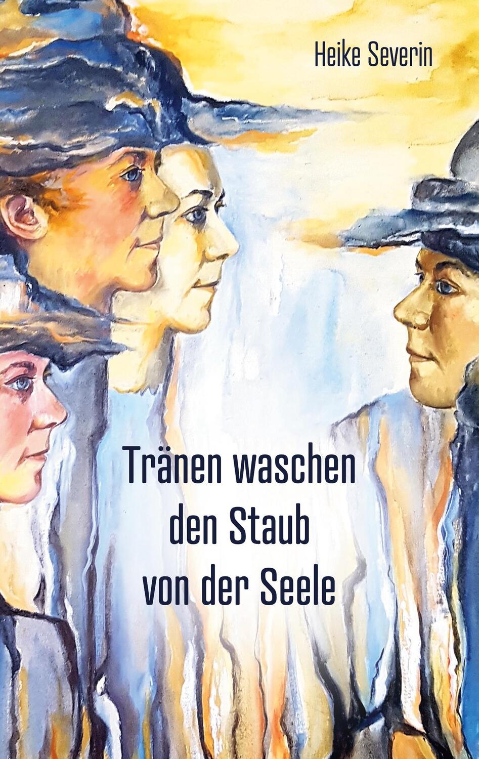 Cover: 9783756880508 | Tränen waschen den Staub von der Seele | Heike Severin | Taschenbuch