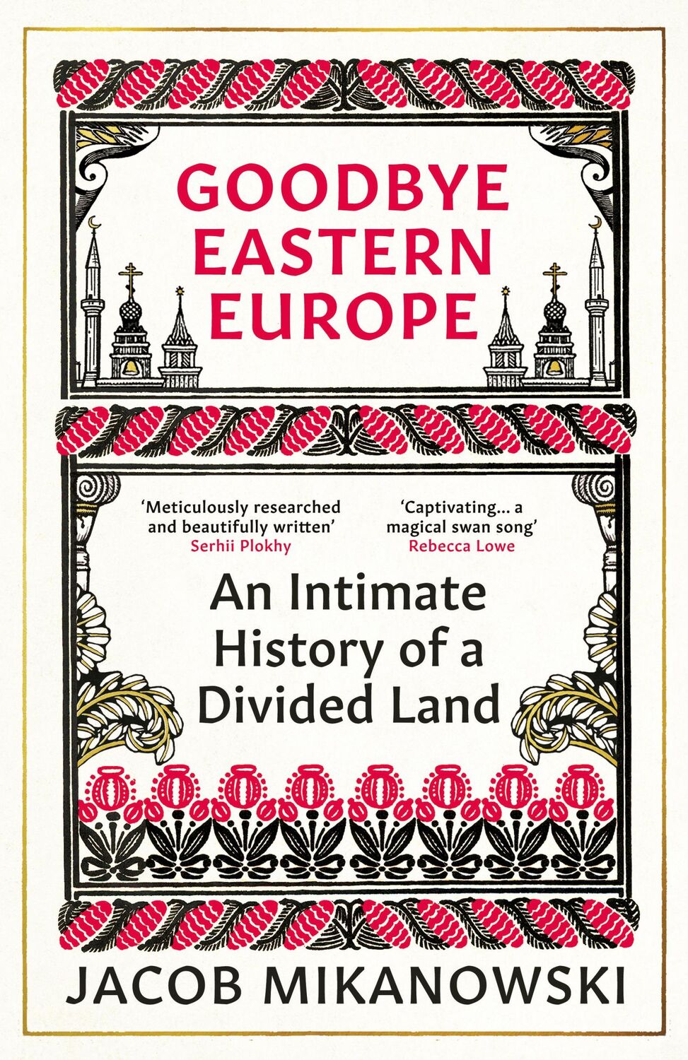 Cover: 9780861542598 | Goodbye Eastern Europe | An Intimate History of a Divided Land | Buch