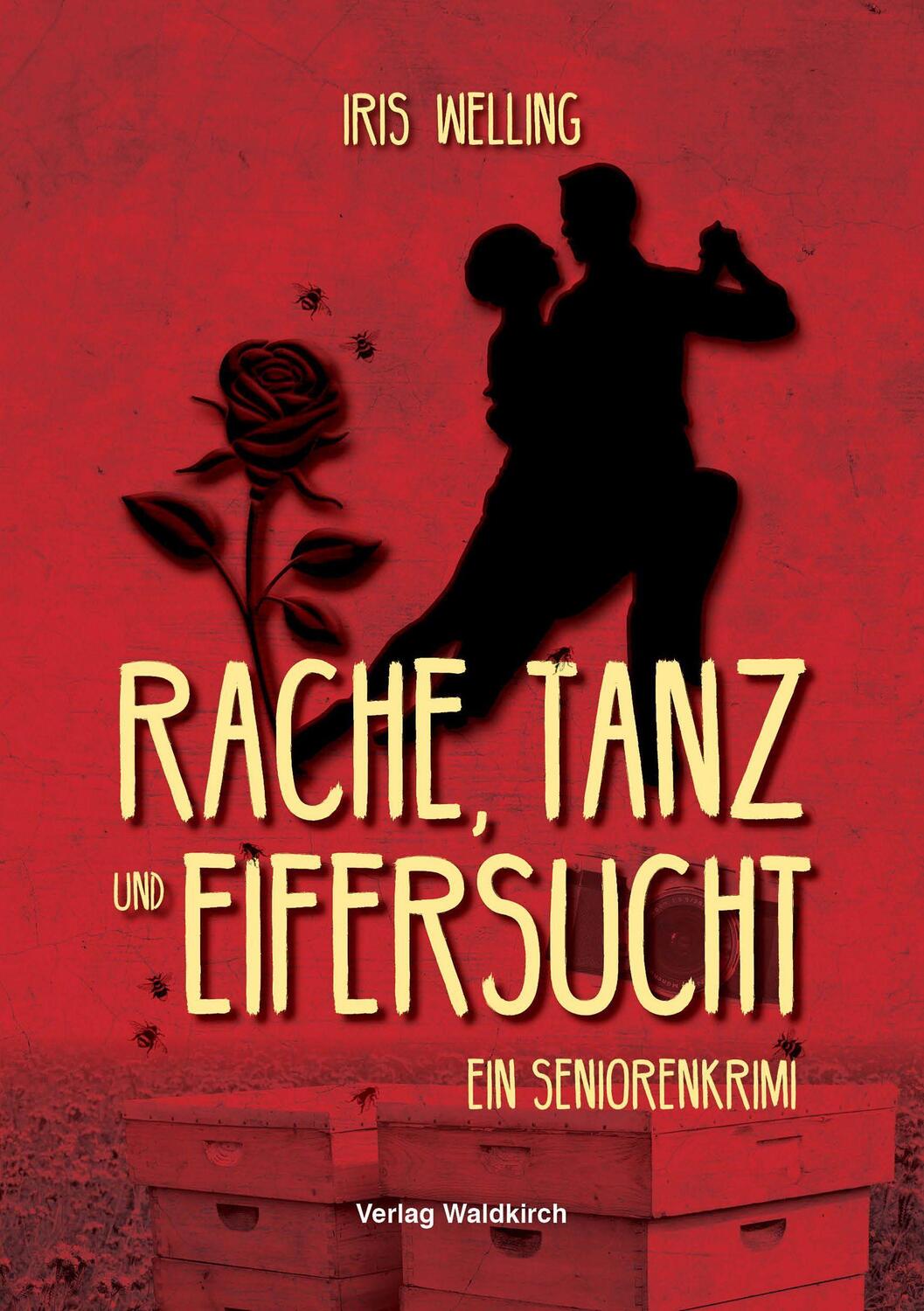 Cover: 9783864761812 | Rache, Tanz und Eifersucht | Ein Seniorenkrimi | Iris Welling | Buch