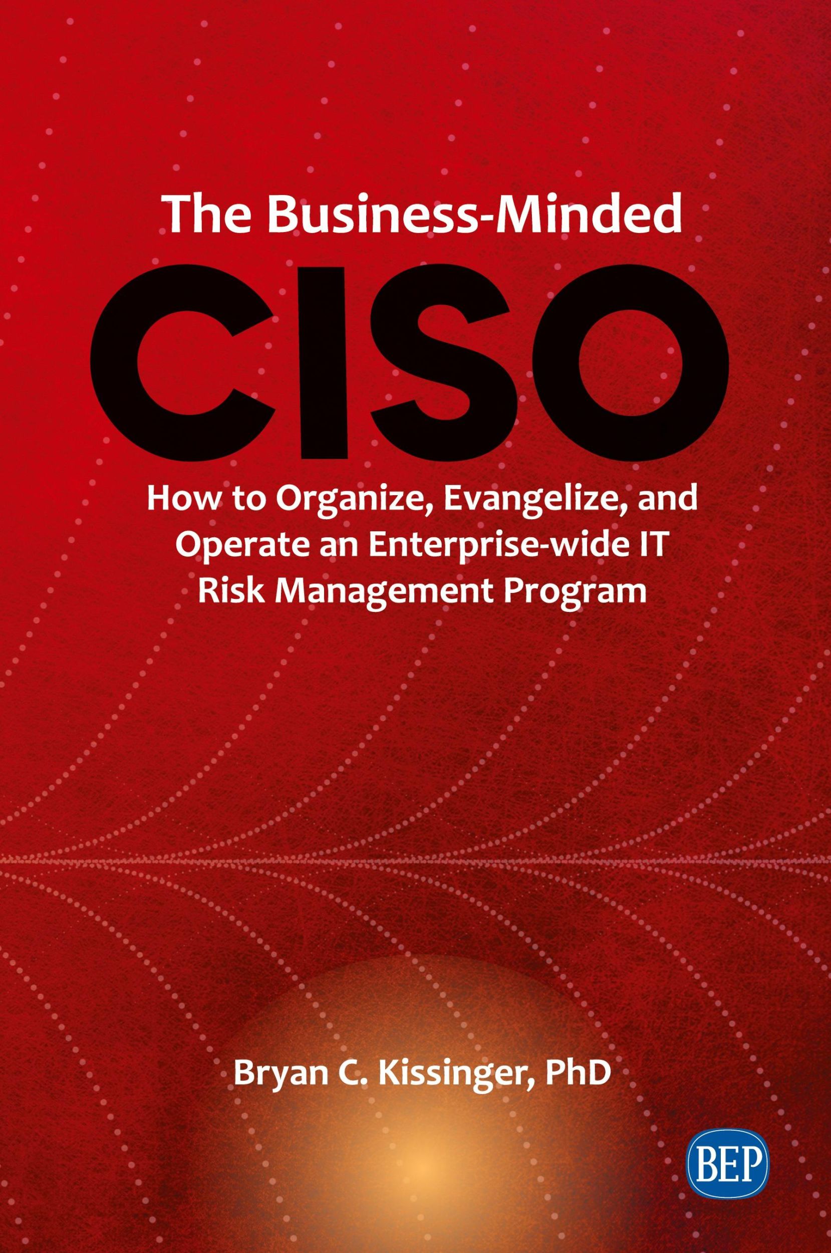 Cover: 9781951527501 | The Business-Minded CISO | Bryan C. Kissinger | Taschenbuch | Englisch