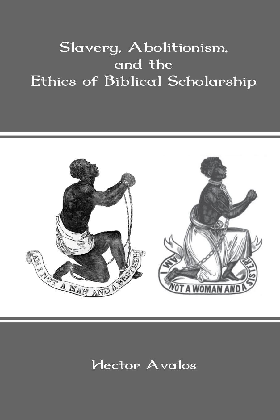 Cover: 9781909697188 | Slavery, Abolitionism, and the Ethics of Biblical Scholarship | Avalos