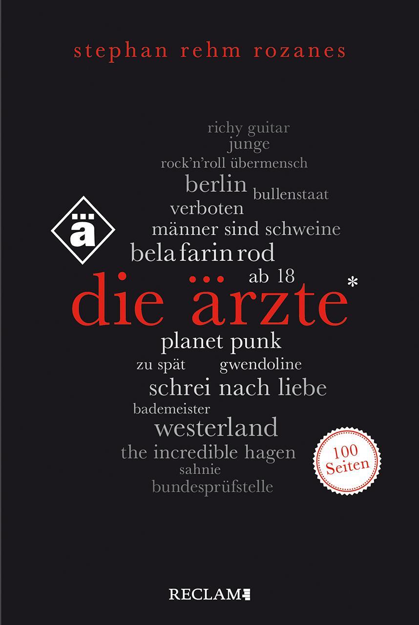 Cover: 9783150205839 | Die Ärzte. 100 Seiten | Stephan Rehm Rozanes | Taschenbuch | Deutsch