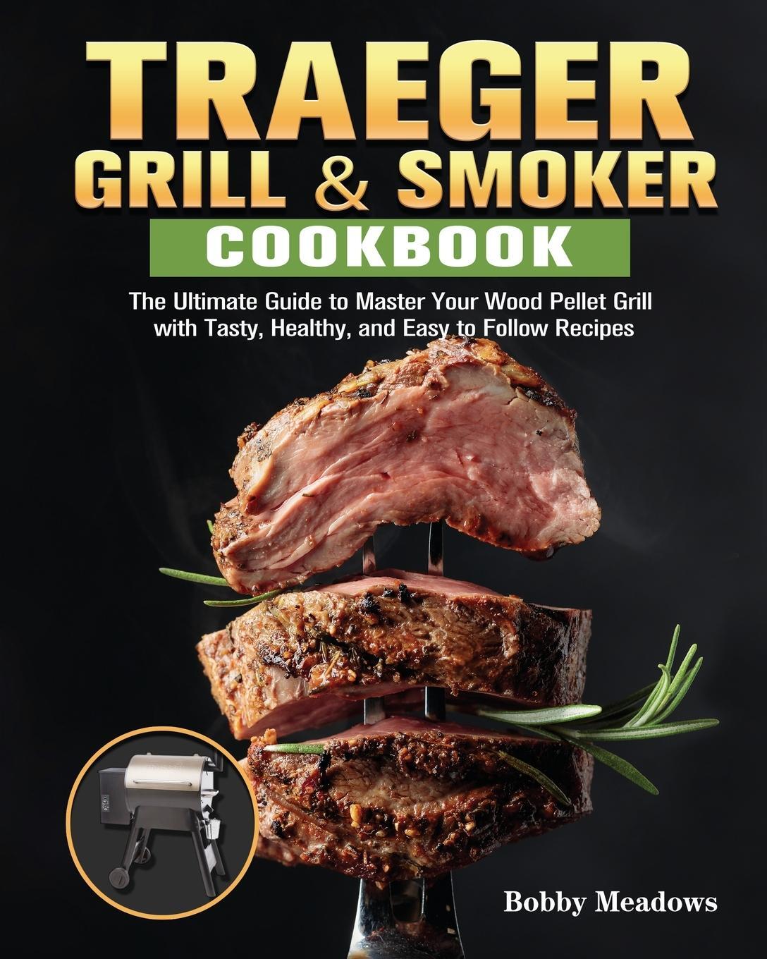 Cover: 9781649847287 | Traeger Grill &amp; Smoker | Bobby Meadows | Taschenbuch | Paperback