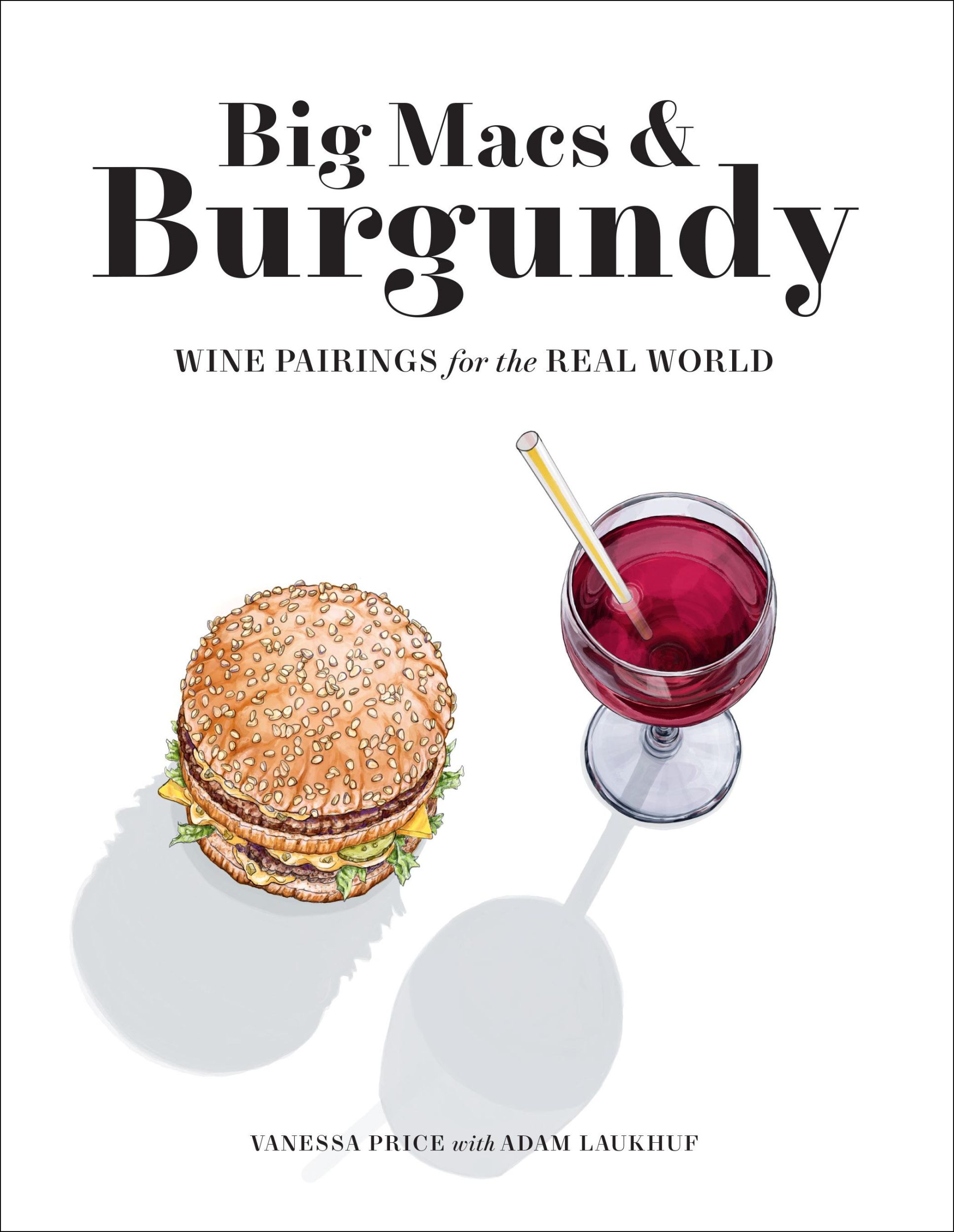 Cover: 9781419744914 | Big Macs &amp; Burgundy | Wine Pairings for the Real World | Vanessa Price