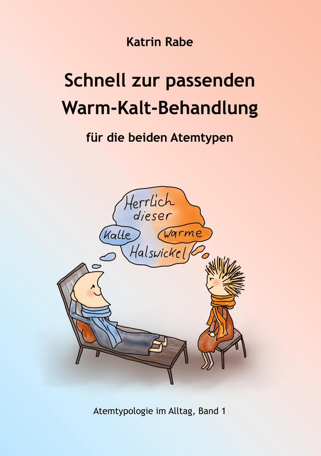 Cover: 9783758310423 | Schnell zur passenden Warm-Kalt-Behandlung | Für die beiden Atemtypen