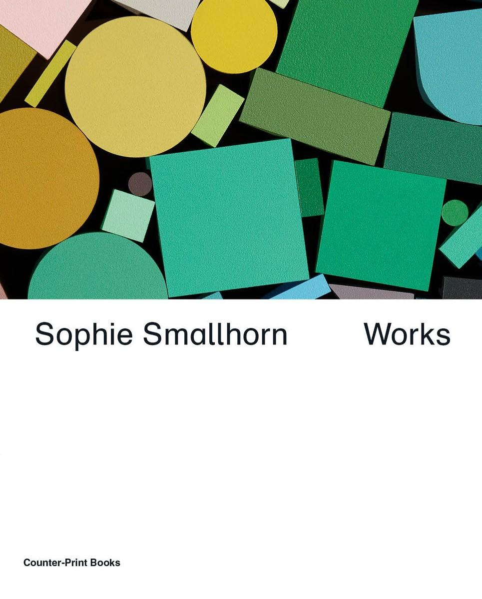 Cover: 9781915392039 | Sophie Smallhorn: Works | Buch | Englisch | 2024 | Counter-Print